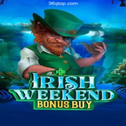 Discover the Thrills of IrishWeekendBonusBuy at 36Q.COM Oficial Casino